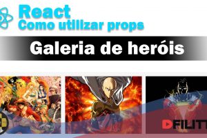 React props - Galeria de heróis
