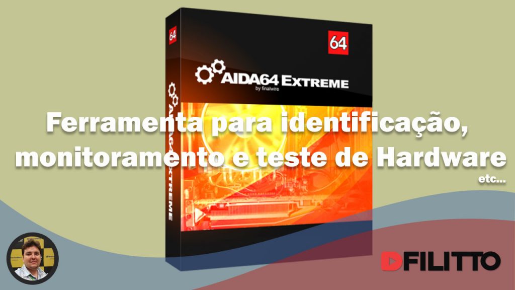 AIDA64 - Detecção, Teste e monitoramento de Hardware e Software