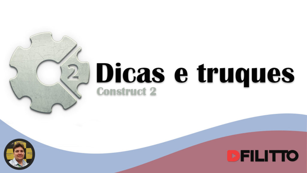 Construct 2 - Dicas e truques