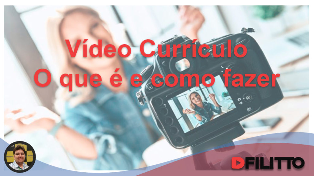 Vídeo Currículo - O que é e como fazer