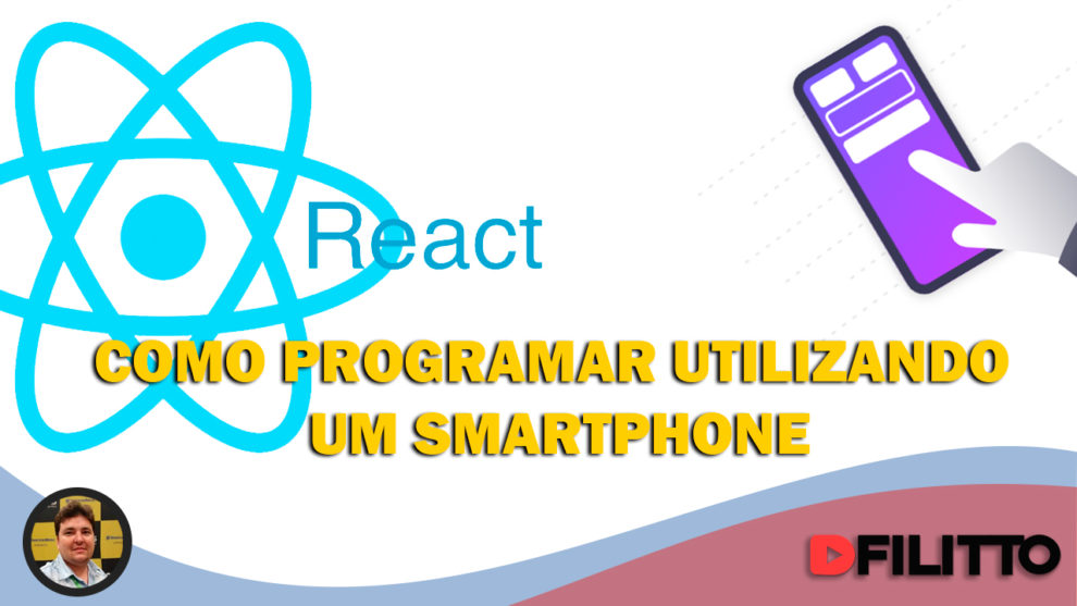 React - Como programar utilizando um Smartphone
