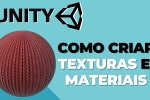 Como criar texturas e materiais na Unity