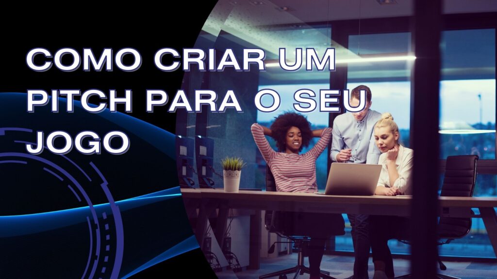 Como criar um Pitch para o seu jogo