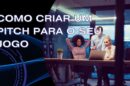 Como criar um Pitch para o seu jogo